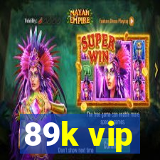 89k vip